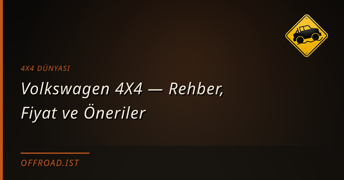Volkswagen 4X4 — Rehber, Fiyat ve Öneriler