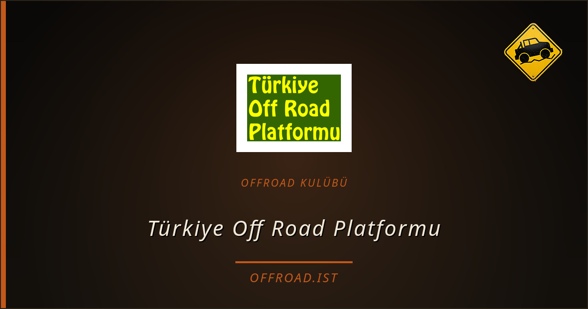 Türkiye Off Road Platformu — offroad kulübü